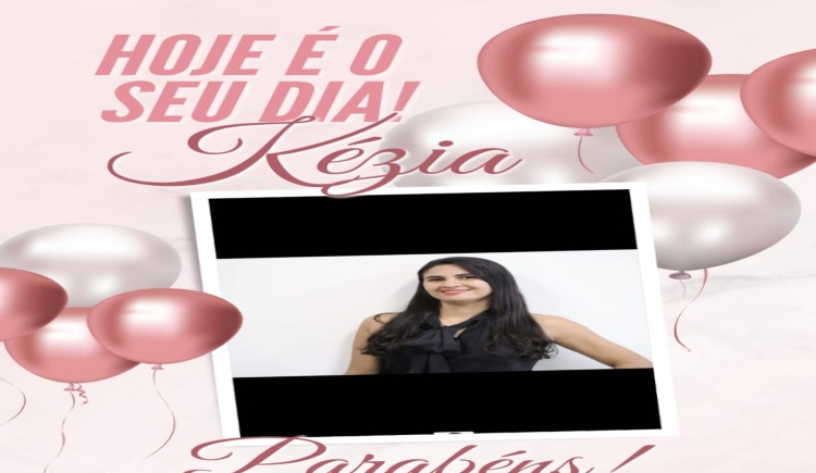 Felicitação de  Aniversário a servidora Dra. Kézia Alves de Paula Braga.